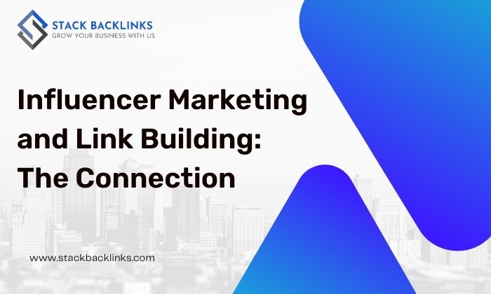 Influencer Marketing and Link Building: The Connection